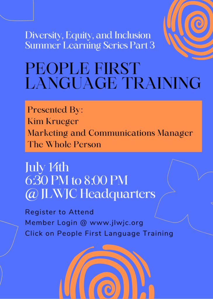 People First Language Training, July 16th 6:30 - 8:00 PM at JLWJC Headquarters